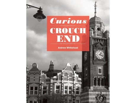 Livro curious crouch end de andrew whitehead (inglês)