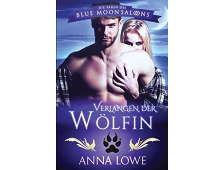 Livro Verlangen der Wölfin Die Bären Des Blue Moon Saloons German Edition de Anna Lowe (Alemão)