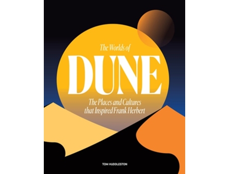 Livro The Worlds of Dune de Tom Huddleston (Inglês - Capa Dura)