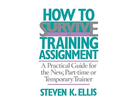 Livro How To Survive A Training Assignment de Steven K Ellis (Inglês)