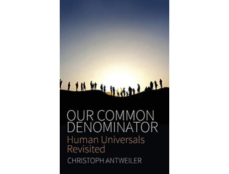 Livro Our Common Denominator Human Universals Revisited de Christoph Antweiler (Inglês)