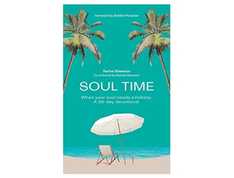 Livro Soul Time When your soul needs a holiday de Rachel Mawston Melody Mawston (Inglês)