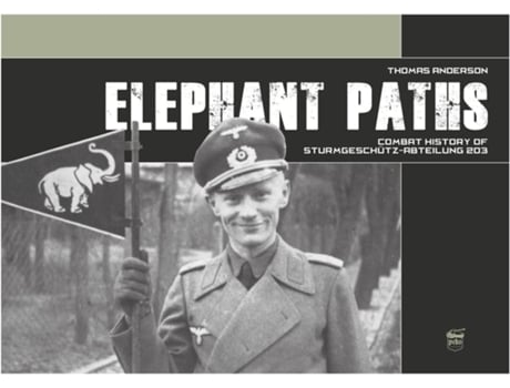 Livro Elephant Paths Combat History of Sturmgeschutz-Abteilung 203 de Thomas Anderson (Inglês - Capa Dura)