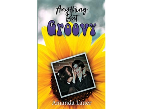 Livro Anything But Groovy de Amanda Lauer (Inglês)