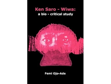 Livro Ken Saro-Wiwa A Bio-Critical Study de Femi Ojo-Ade (Inglês)