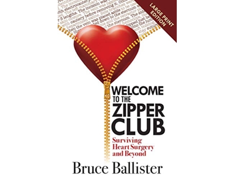 Livro Welcome to the Zipper Club Surviving Heart Surgery and Beyond de Bruce Ballister (Inglês)