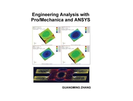 Livro Engineering Analysis with ProMechanica and ANSYS de Guangming Zhang (Inglês)