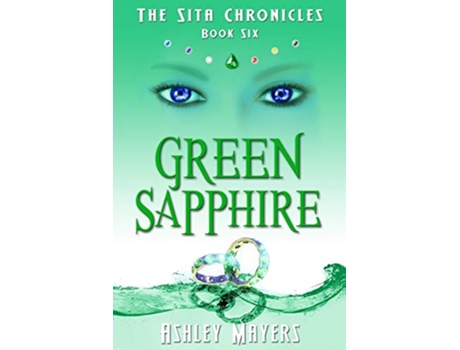 Livro Green Sapphire The Sita Chronicles Book Six de Ashley Mayers (Inglês)