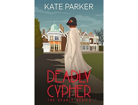 Livro Deadly Cypher A World War II Mystery Deadly Series de Kate Parker (Inglês)