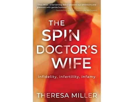 Livro The Spin Doctors Wife infidelity infertility and infamy de Theresa Miller (Inglês)