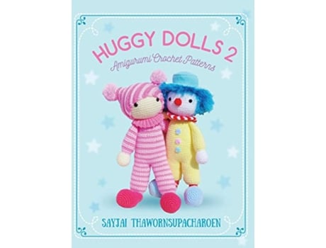 Livro Huggy Dolls 2 Amigurumi Crochet Patterns Sayjais Amigurumi Crochet Patterns de Sayjai Thawornsupacharoen (Inglês)