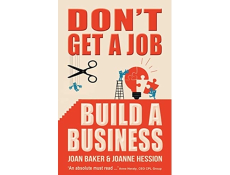 Livro Dont Get a Job Build a Business de Joanne Hession Joan Baker (Inglês)