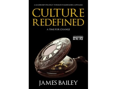 Livro Culture Redefined A Leadership Strategy Towards Stakeholder Capitalism A Time for Change de James Bailey (Inglês)