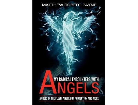 Livro my radical encounters with angels de matthew robert payne (inglês)