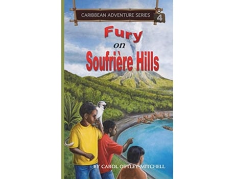 Livro Fury on Soufriere Hills Caribbean Adventure Series Book 4 4 de Carol OttleyMitchell (Inglês)