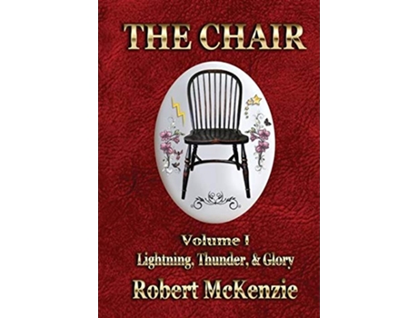 Livro The Chair Volume I Lightning Thunder Glory de Robert McKenzie (Inglês)