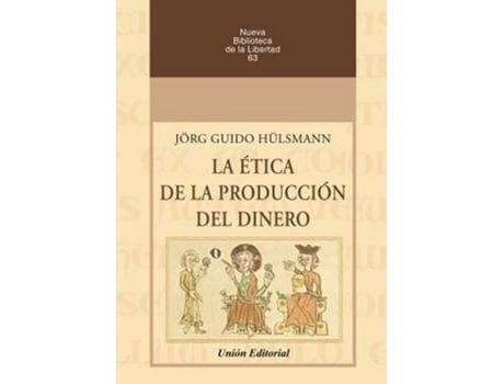 Livro Ética De La Produccion Del Dinero de Jörg Guido Hülsmann (Espanhol)