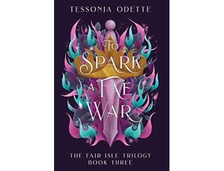 Livro To Spark a Fae War 3 The Fair Isle Trilogy de Tessonja Odette (Inglês - Capa Dura)