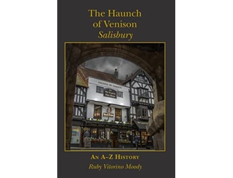 Livro The Haunch of Venison Salisbury an AZ history de Ruby Vitorino Moody (Inglês)