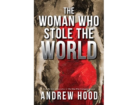 Livro The Woman Who Stole The World The Man Who Corrupted Heaven Trilogy de Andrew Hood (Inglês)