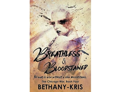 Livro Breathless Bloodstained The Chicago War de Bethany-Kris (Inglês)