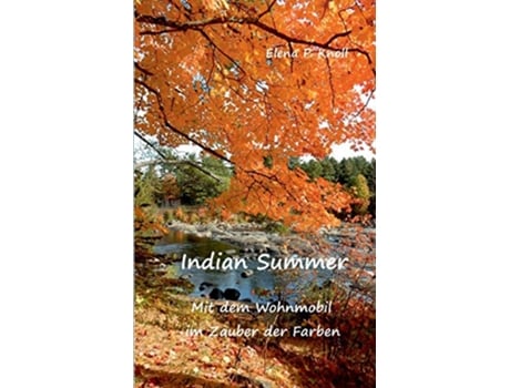 Livro Indian Summer Mit dem Wohnmobil im Zauber der Farben German Edition de Elena P Knoll (Alemão)