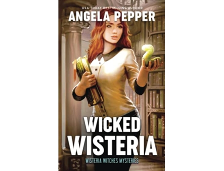 Livro Wicked Wisteria Wisteria Witches Mysteries de Angela Pepper (Inglês)