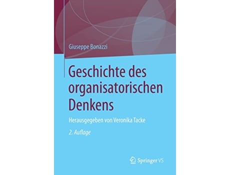 Livro Geschichte des organisatorischen Denkens Herausgegeben von Veronika Tacke German Edition de Giuseppe Bonazzi (Alemão)