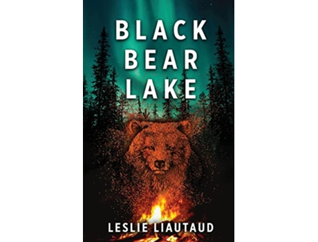 Livro Black Bear Lake de Leslie Liautaud (Inglês)