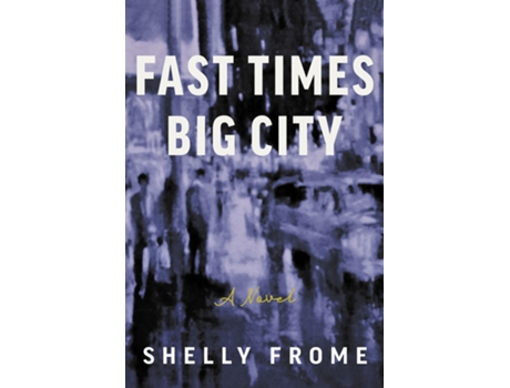 Livro Fast Times, Big City de Shelly Frome (Inglês)