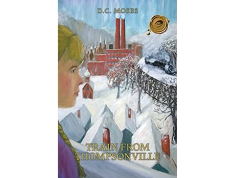 Livro Train from Thompsonville de Dolores Chernoski Moses (Inglês)