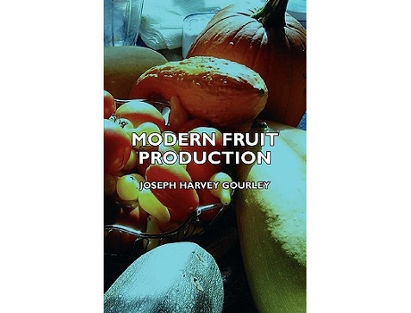 Livro Modern Fruit Production de Joseph Harvey Gourley (Inglês)