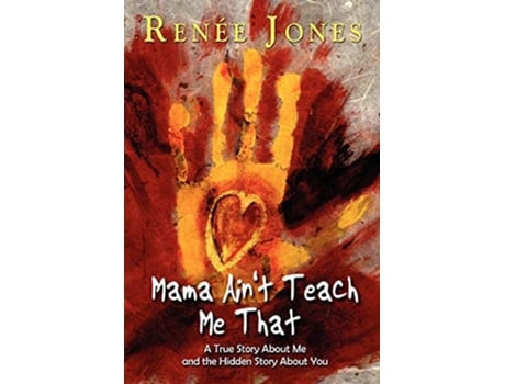 Livro Mama Aint Teach Me That de Renée Jones (Inglês)