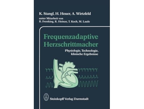 Livro Frequenzadaptive Herzschrittmacher Physiologie Technologie klinische Ergebnisse German Edition de K Stangl, H Heuer et al. (Alemão)