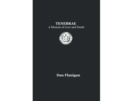 Livro Tenebrae A Memoir of Love and Death de Dan Flanigan (Inglês)