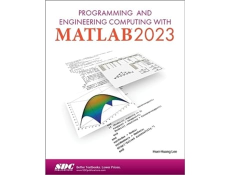 Livro Programming and Engineering Computing with MATLAB 2023 de Huei-Huang Lee (Inglês)