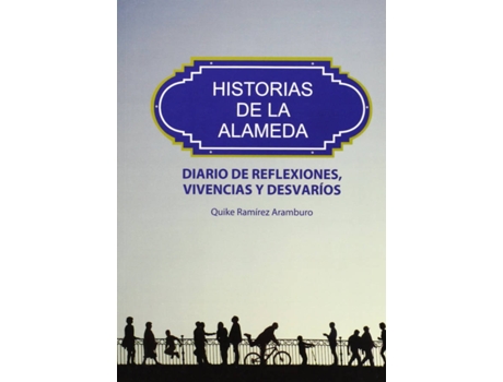 Livro Historias De La Alameda. Diario De Reflexiones, Vivencias de Quike Ramirez Aramburo (Espanhol)