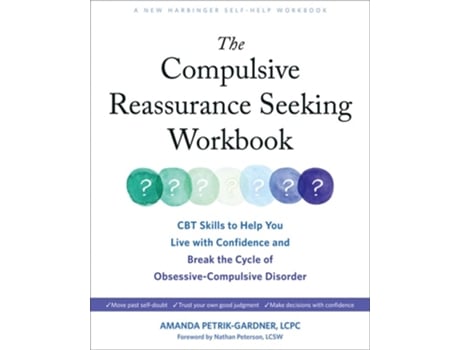 Livro The Compulsive Reassurance Seeking Workbook de Amanda Petrik-Gardner LCPC (Inglês)