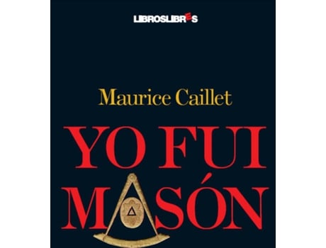 Livro Yo Fui Masón de Maurice Caillet (Espanhol)