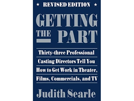 Livro Getting the Part ThirtyThree Professional Casting Directors Tell You How to Get Work in Theater Films and TV Limelight de Judith Searle (Inglês)