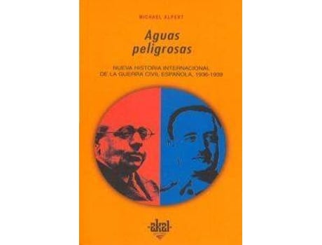 Livro Aguas Peligrosas:Nueva Historia Internacional De La Guerra Civil Española