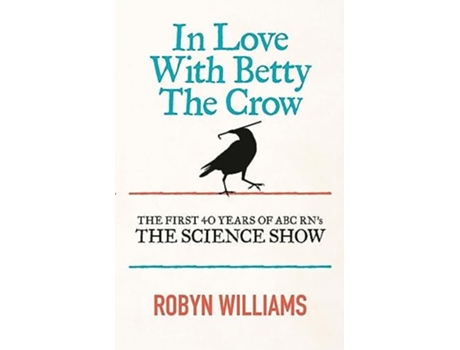 Livro In Love with Betty the Crow de Robyn Williams (Inglês)