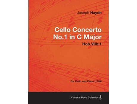 Livro Cello Concerto No1 in C Major HobViib 1 For Cello and Piano 1765 de Joseph Haydn (Inglês)