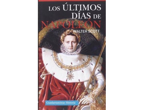 Livro Los Últimos Días De Napoleón de Sir Walter - Scott (Espanhol)