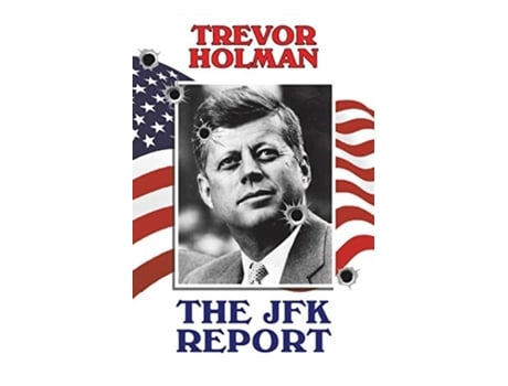 Livro The JFK Report de Trevor Holman (Inglês)