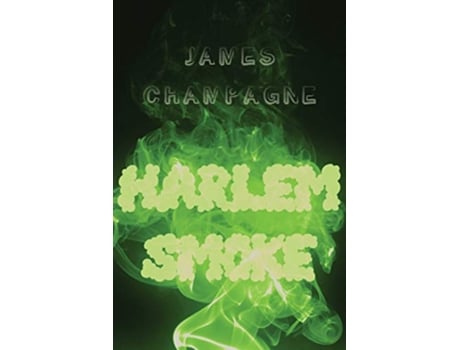 Livro Harlem Smoke de James Champagne (Inglês)