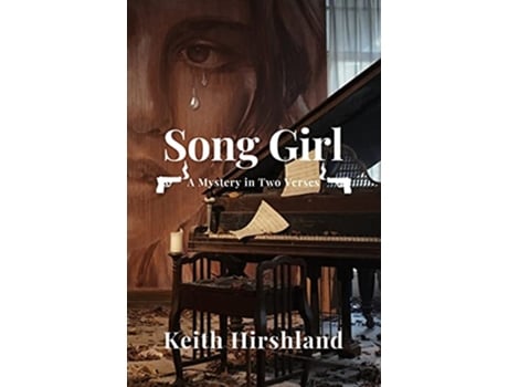 Livro Song Girl A Mystery in Two Verses de Keith Hirshland (Inglês)