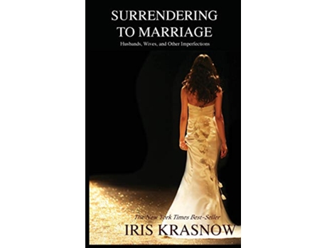 Livro Surrendering to Marriage Husbands Wives and Other Imperfections de Iris Krasnow (Inglês)