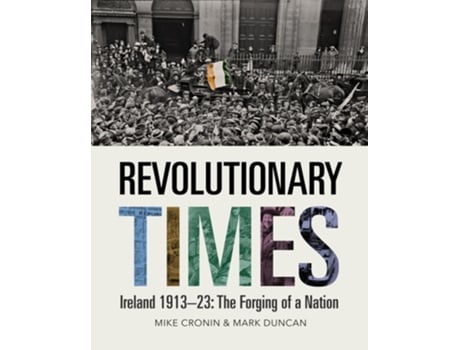 Livro Revolutionary Times de Mark Duncan e Mike Cronin (Inglês - Capa Dura)