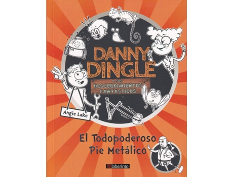 Livro Danny Dingle Y Sus Descubrimientos Fantásticos: El Todopoderoso Pie Metálico de Angie Lake (Espanhol)